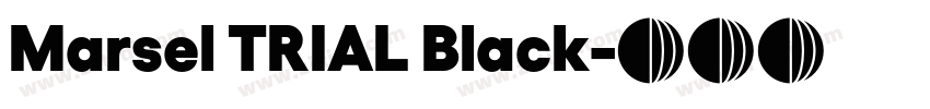 Marsel TRIAL Black字体转换 Marsel TRIAL Black字体转换